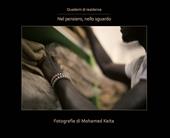 Nel pensiero, nello sguardo. Fotografie di Mohamed Keita. Catalogo della mostra (Firenze, 12 dicembre 2019-12 gennaio 2020). Ediz. illustrata