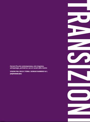 Transizioni. Ediz. illustrata - Tea Taramino, Roberto Mastroianni, Alessia Panfili - Libro Prinp Editoria d'Arte 2.0 2020 | Libraccio.it