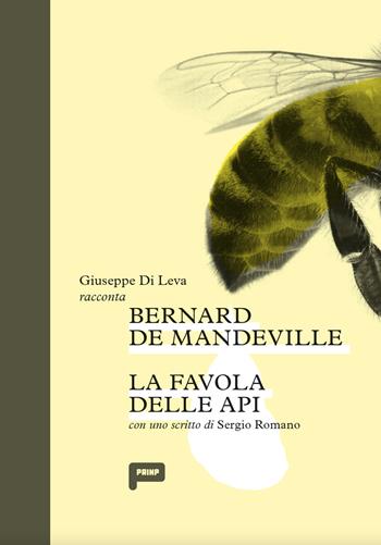 Bernard de Mandeville. La favola delle api - Giuseppe Di Leva - Libro Prinp Editoria d'Arte 2.0 2021 | Libraccio.it