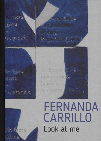 Fernanda Carrillo. Look at me - Emanuela Romano - Libro Prinp Editoria d'Arte 2.0 2021 | Libraccio.it