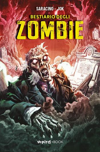 Bestiario degli Zombie - Luciano Saracino - Libro Weird Book 2020 | Libraccio.it