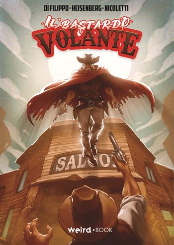 Il bastardo volante. Vol. 1 - Emanuele Di Filippo, Josh Heisenberg - Libro Weird Book 2020 | Libraccio.it