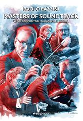Masters of soundtrack. Venti compositori italiani per il cinema