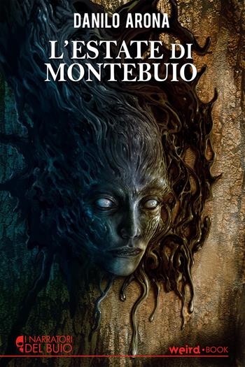 L'estate di Montebuio - Danilo Arona - Libro Weird Book 2022 | Libraccio.it