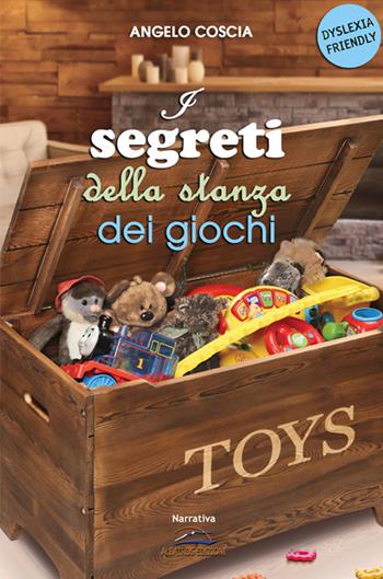 I segreti della stanza dei giochi - Angelo Coscia - Libro Albatros (Scafati) 2021 | Libraccio.it