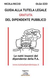 Guida alla tutela legale gratuita del dipendente pubblico. Le notti insonni del dipendente della P.A.