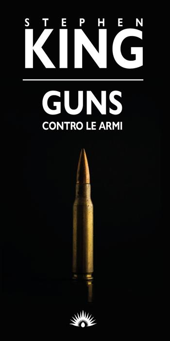 Guns. Contro le armi - Stephen King - Libro Marotta e Cafiero 2021, Le mosche bianche | Libraccio.it