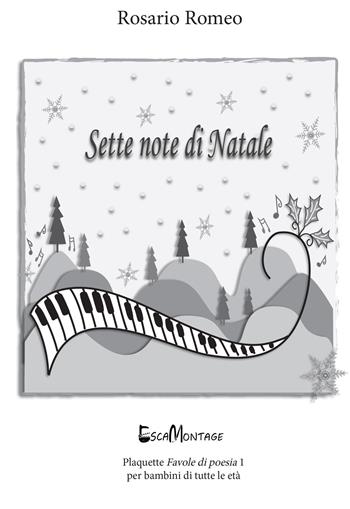 Sette note di Natale - Rosario Romeo - Libro EscaMontage 2020, Plaquette poetica | Libraccio.it