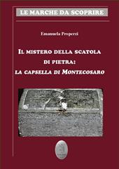 Il mistero della scatola di pietra. La capsella di Montecosaro