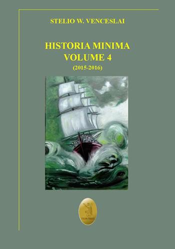 Historia minima. Nuova ediz.. Vol. 4: 2015-2016 - Stelio W. Venceslai - Libro Edizioni Nisroch 2020 | Libraccio.it