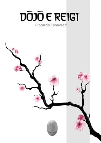 Dojo e reigi - Riccardo Canavacci - Libro Edizioni Nisroch 2020 | Libraccio.it