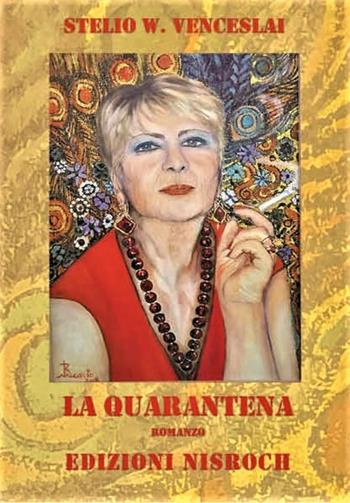 La quarantena - Stelio W. Venceslai - Libro Edizioni Nisroch 2021 | Libraccio.it