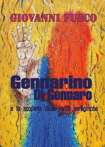 Gennarino Di Gennaro e la scoperta delle verità vertiginose. Nuova ediz. - Giovanni Fusco - Libro Nisroch 2022, Libera-Mente | Libraccio.it