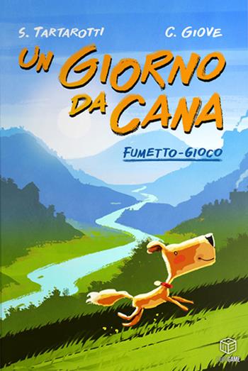 Un giorno da cana. Fumetto-gioco - Stefano Tartarotti, Christian Giove - Libro MS Edizioni 2022 | Libraccio.it