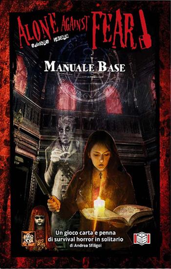 Alone against fear. Manuale base - Andrea Sfiligoi - Libro MS Edizioni 2022 | Libraccio.it