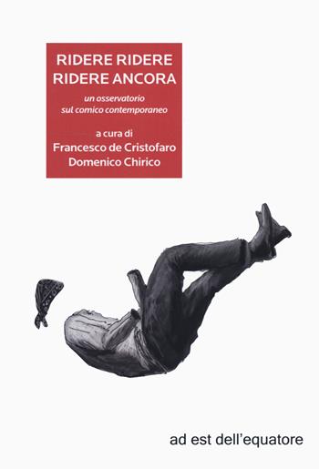 Ridere ridere ridere ancora. Un osservatorio sul comico contemporaneo  - Libro Ad Est dell'Equatore 2022, Extras | Libraccio.it