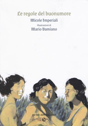 Le regole del buonumore - Micole Imperiali - Libro Ad Est dell'Equatore 2021, Cubi | Libraccio.it