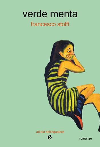 Verde menta - Francesco Stolfi - Libro Ad Est dell'Equatore 2023, I virus | Libraccio.it