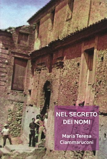 Nel segreto dei nomi - Maria Teresa Ciammaruconi - Libro Ad Est dell'Equatore 2023, Extras | Libraccio.it