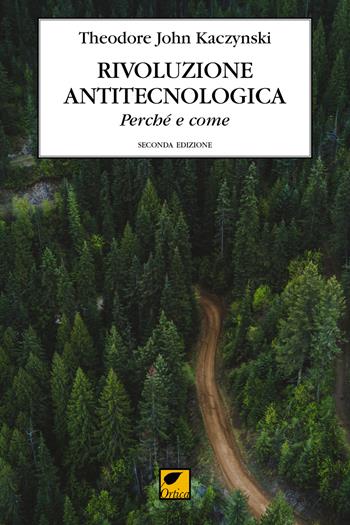 Rivoluzione antitecnologica. Perché e come - Theodore John Kaczynski - Libro Ortica Editrice 2021, Gli artigli | Libraccio.it