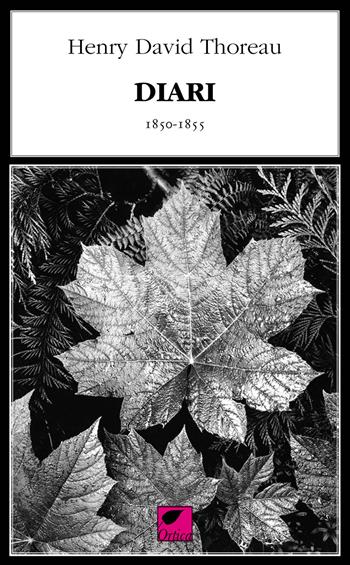 Diari 1848-1855. Ediz. integrale - Henry David Thoreau - Libro Ortica Editrice 2021, Le erbacce | Libraccio.it