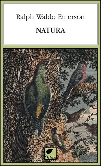Natura. Ediz. integrale - Ralph Waldo Emerson - Libro Ortica Editrice 2021, Le ombre | Libraccio.it