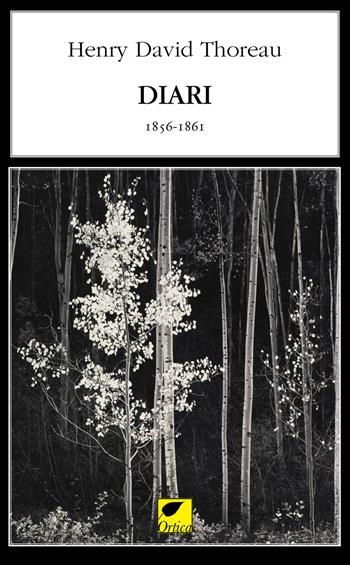 Diari 1856-1861. Ediz. integrale - Henry David Thoreau - Libro Ortica Editrice 2021, Le erbacce | Libraccio.it