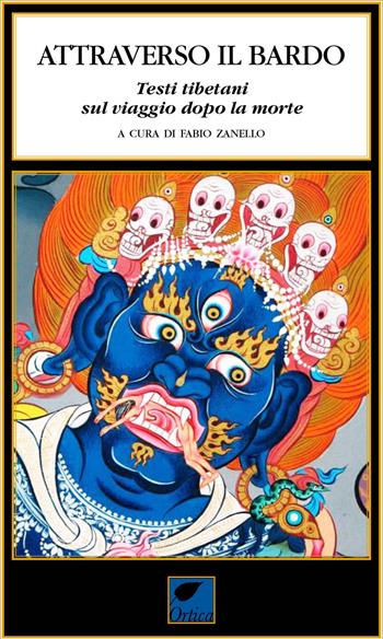 Attraverso il Bardo. Testi tibetani viaggio dopo morte  - Libro Ortica Editrice 2022, Le ombre | Libraccio.it