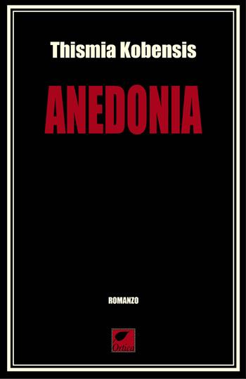 Anedonia - Thismia Kobensis - Libro Ortica Editrice 2023, Le erbacce | Libraccio.it