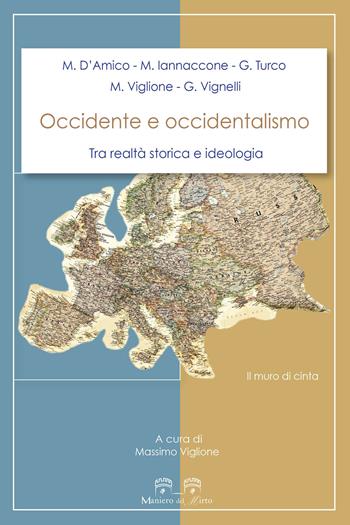 Occidente e occidentalismo. Tra realtà storica e ideologia  - Libro Maniero del Mirto 2022, Il muro di cinta | Libraccio.it
