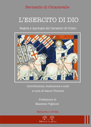 L'esercito di Dio. Regola e apologia dei Cavalieri di Cristo - Bernardo di Chiaravalle (san) - Libro Maniero del Mirto 2023, Memoria e civiltà | Libraccio.it