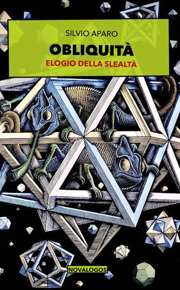 Obliquità. Elogio della slealtà. Ediz. integrale - Silvio Aparo - Libro Novalogos 2021, Filosofia | Libraccio.it