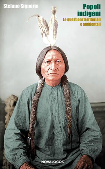 I popoli indigeni. Le questioni territoriali e ambientali - Stefano Signorin - Libro Novalogos 2025, Diritto | Libraccio.it