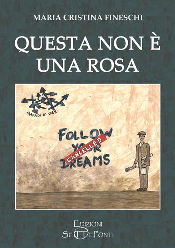 Questa non è una rosa - Maria Cristina Fineschi - Libro Edizioni Setteponti 2019 | Libraccio.it