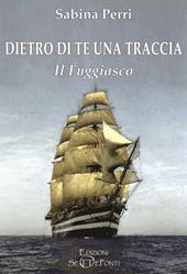 Dietro di te una traccia. Il fuggiasco. Ediz. integrale