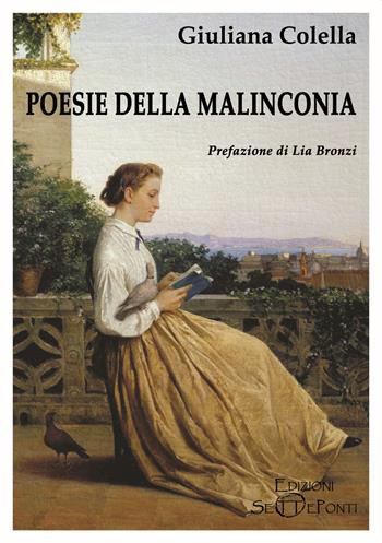 Poesie della malinconia - Giuliana Colella - Libro Setteponti 2020, Gigli bianchi | Libraccio.it
