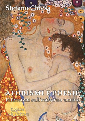 Aforismi e poesie. Riflessioni sull'esistenza umana - Stefano Chiesa - Libro Edizioni Setteponti 2020, Corpus Hermeticum | Libraccio.it