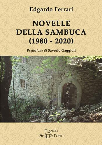 Novelle della Sambuca (1980-2020) - Edgardo Ferrari - Libro Edizioni Setteponti 2020, Iris Florentia | Libraccio.it