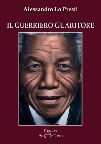 Il guerriero guaritore - Alessandro Lo Presti - Libro Edizioni Setteponti 2020, Paradosis | Libraccio.it