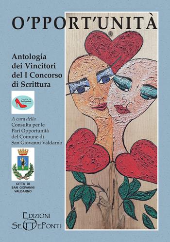O'pport'unità. Antologia dei vincitori del primo concorso di scrittura  - Libro Edizioni Setteponti 2021 | Libraccio.it
