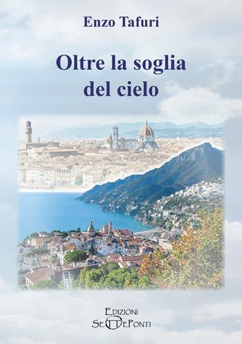 Oltre la soglia del cielo - Enzo Tafuri - Libro Edizioni Setteponti 2022, Il volo della fenice | Libraccio.it