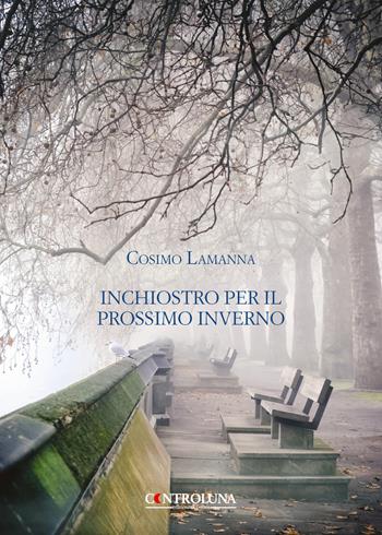 Inchiostro per il prossimo inverno - Cosimo Lamanna - Libro Controluna 2019 | Libraccio.it