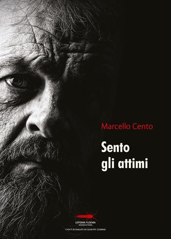 Sento gli attimi - Marcello Cento - Libro Controluna 2021, Lepisma floema | Libraccio.it