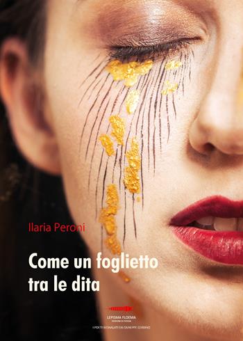 Come un foglietto tra le dita - Ilaria Peroni - Libro Controluna 2021, Lepisma floema | Libraccio.it