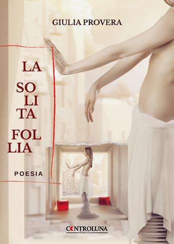 La solita follia - Giulia Provera - Libro Controluna 2022 | Libraccio.it