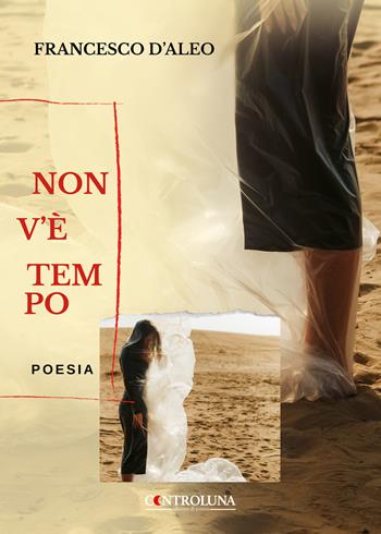 Non v'è tempo - Francesco D'Aleo - Libro Controluna 2022 | Libraccio.it