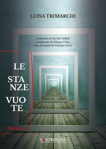 Le stanze vuote - Luisa Trimarchi - Libro Controluna 2022 | Libraccio.it