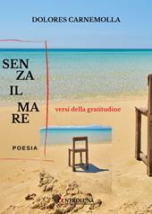 Senza il mare. Versi della gratitudine