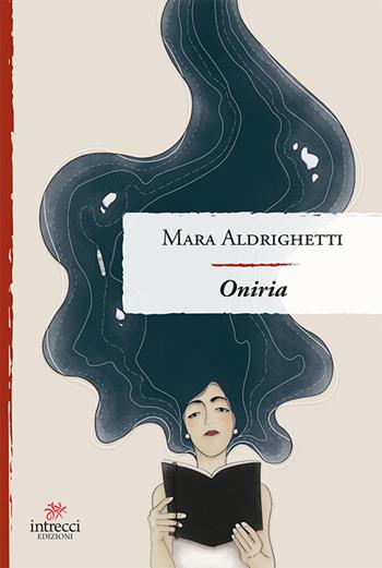 Oniria - Mara Aldrighetti - Libro Intrecci 2019, Enne | Libraccio.it