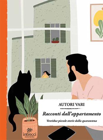 Racconti dall'appartamento. Ventidue piccole storie dalla quarantena  - Libro Intrecci 2020, Enne | Libraccio.it